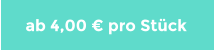 ab 4,00 € pro Stück