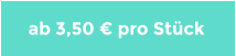 ab 3,50 € pro Stück