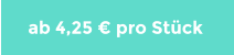 ab 4,25 € pro Stück