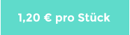 1,20 € pro Stück
